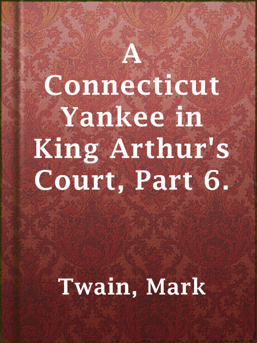 Upplýsingar um A Connecticut Yankee in King Arthur's Court, Part 6. eftir Mark Twain - Til útláns